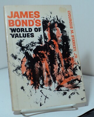 James Bond's World of Values by Lycurgus M Starkey Jr - 1966