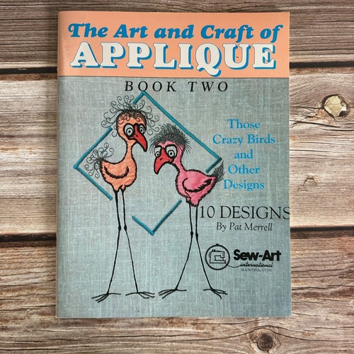 THE ART AND CRAFT OF APPLIQUE, BOOK TWO : THOSE CRAZY By Pat Merrell - Picture 2 of 8