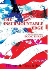 The Insurmountable Edg Three: A Story in Thres by Goodfellow, Thomas, Like Ne...