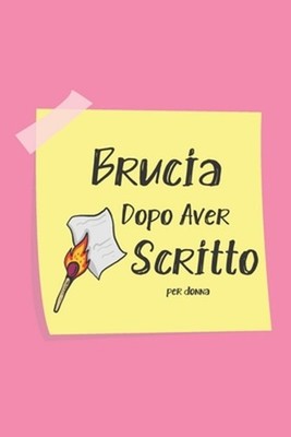 Brucia dopo aver scritto per donna: Trascrivi i Tuoi Segreti in un Unico Posto !