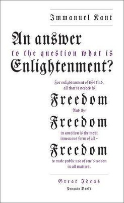 An Answer to the Question: 'What is Enlightenment?'... - Kant, Immanuel