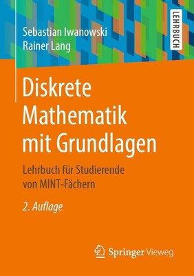 Diskrete Mathematik mit Grundlagen ~ Sebastian Iwanowski ~  9783658327590