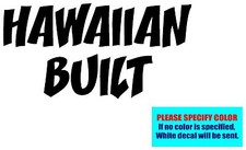 Hawaiian Built Vinyl decal sticker Car Truck Window Laptop Die Cut Graphic 7"