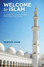 Welcome to Islam: A Step-by-Step Guide for New Muslims - Paperback - VERY GOOD