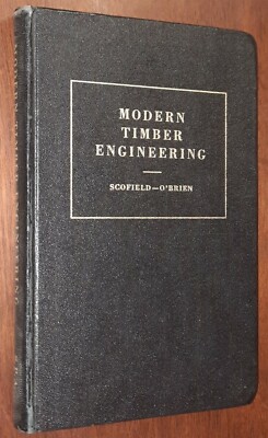 Modern Timber Engineering by W. Fleming Scofield & W.H. O'Brien 5th Edition