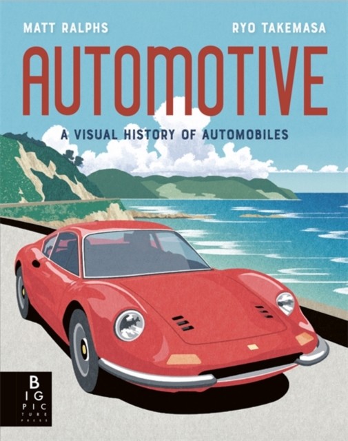 Automotive A Visual History of Automobiles by Matt Ralphs (Hardback Book)