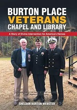 Burton Place Veterans Chapel and Library: A Story of Divine Intervention for Ame