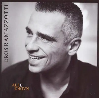 Eros Ramazzotti - Ali E Radici