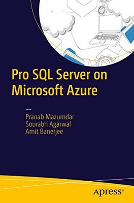 Pro SQL Server on Microsoft Azure by Amit Banerjee, Pranab Mazumdar and ...