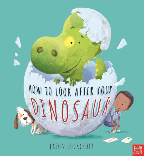 How To Look After Your Dinosaur by Jason Cockcroft (Paperback Book)