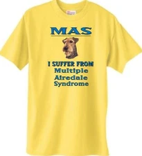 Dog T Shirt Men  - MAS I SUFFER FROM Multiple Airedale Syndrome