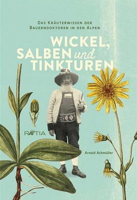 Arnold Achmüller Wickel, Salben und Tinkturen