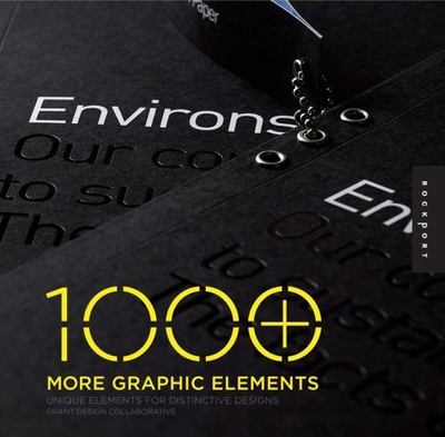 1000 More Graphic Elements: Unique Elements for Distinctive Designs (1000 Series