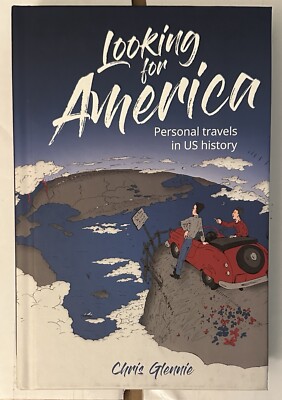 Looking for America: Personal Travels in US History Book by Glennie Chris 2017