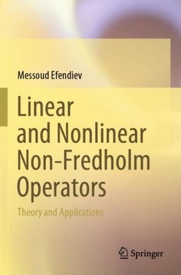 Linear and Nonlinear Non-Fredholm Operators : Theory and Applications, Paperb...