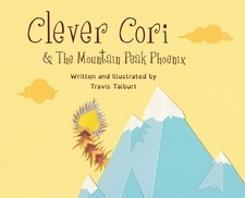 Clever Cori and The Mountain Peak Phoenix (2). Talburt, Dietsch 9781087885285**