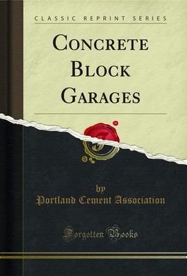 Concrete Block Garages (Classic Reprint)