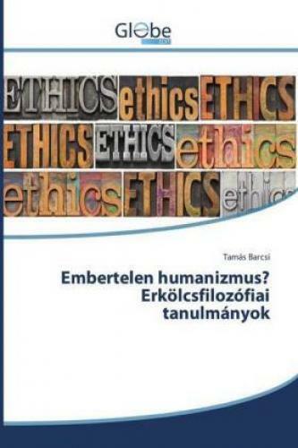 Thumbnail - Embertelen Humanizmus? Erkölcsfilozófiai Tanulmányok 3392