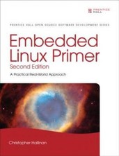 Embedded Linux Primer: A Practical Real-World Approach 2nd Edition - GOOD