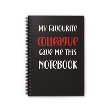 My Favourite Colleague Gave Me This Spiral Notebook for Work Colleague Gift