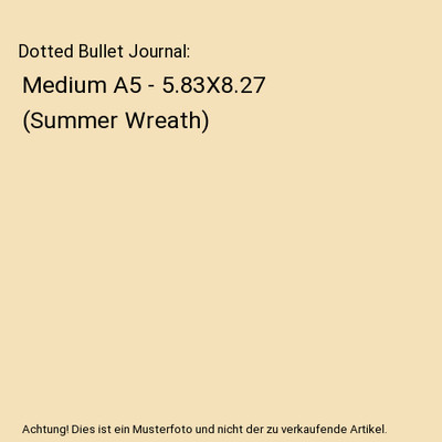 Dotted Bullet Journal: Medium A5 - 5.83X8.27 (Summer Wreath), Blank Classic