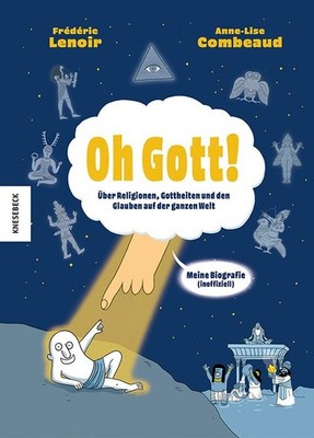 Oh Gott! Über Religionen, Gottheiten und den Glauben auf der ganzen Welt. Gra...
