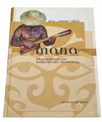 Mana. Die Geheimnisse der marquesischen Tätowierung House Of Poets Jorg Monte Kl