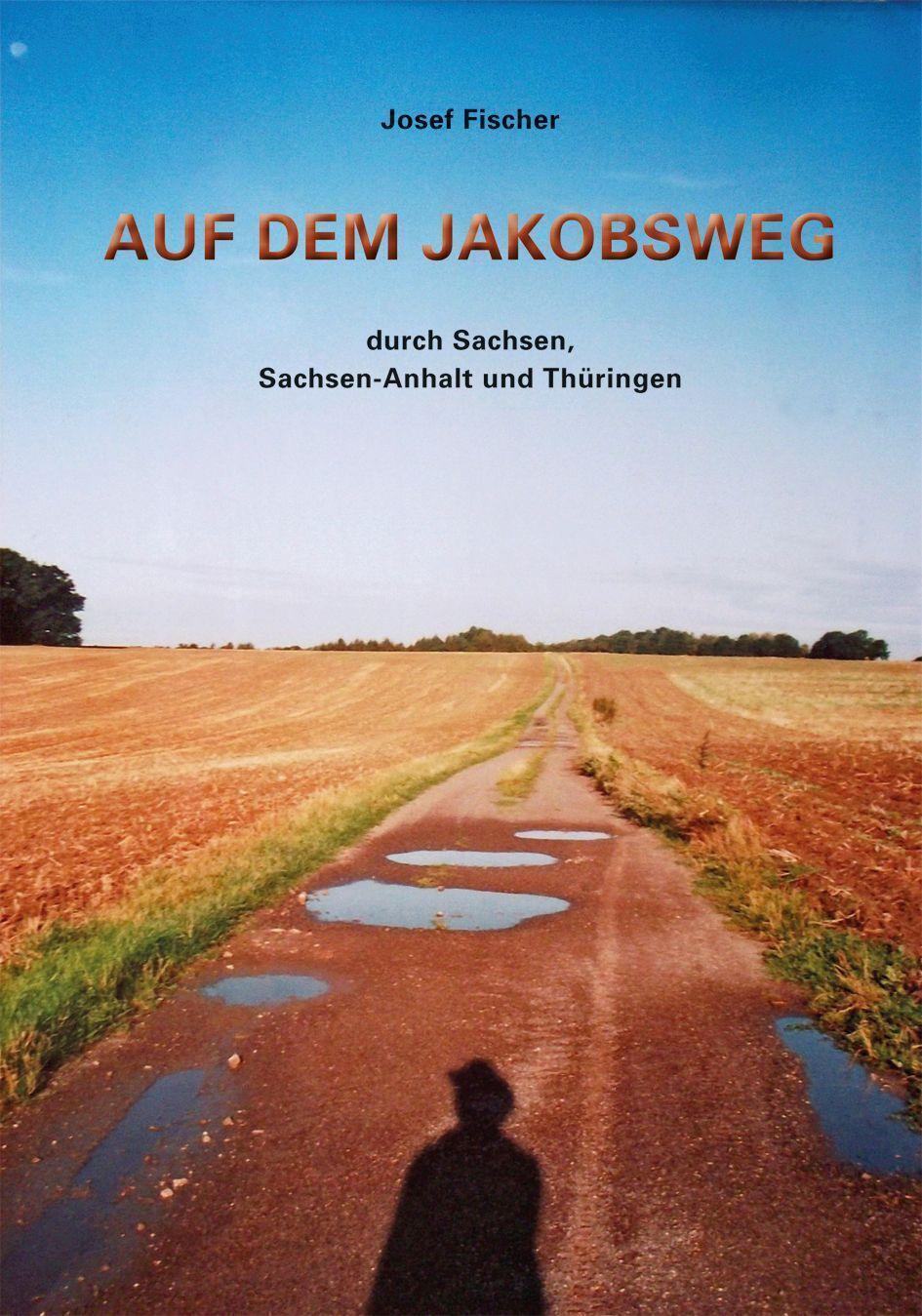 Thumbnail - Auf Dem Jakobsweg Durch Sachsen, Sachsen-anhalt Und Thüringen Josef