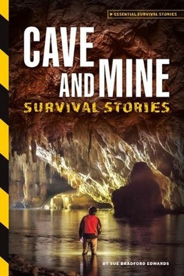 Cave and Mine Survival Stories by Sue Bradford Edwards Hardcover Book