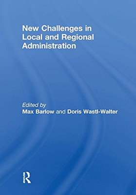 New Challenges in Local and Regional Administration -  NEW Max Barlow 2017