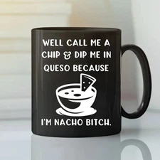 Dip Me In Cheese And Call Me A Chip Mug, Funny Foodie Gag Coffee Cup 11oz 15oz