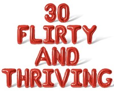 30 FLIRTY AND THRIVING Letter Balloon Banner - 30th Birthday Party Decorations