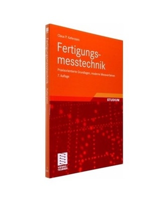 Fertigungsmesstechnik: Praxisorientierte Grundlagen, moderne Messverfahren: Prax