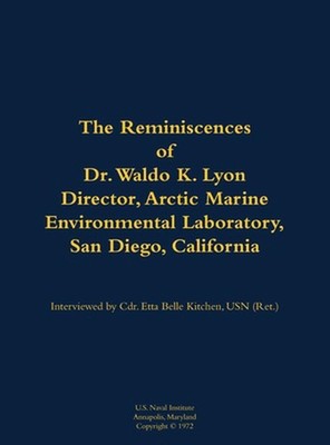 The Reminiscences of Dr. Waldo K. Lyon, Director, Arctic Marine Environmental La
