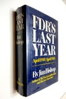 FDR's last year, April 1944-April 1945, - BISHOP, Jim - Acceptable - See con...