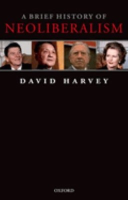 A Brief History of Neoliberalism, Harvey, David