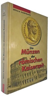 Kampmann Ursula Die Münzen der römischen Kaiserzeit Regenstauf 2004