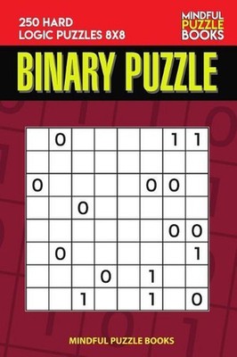 Binary Puzzle: 250 Hard Logic Puzzles 8x8 by Mindful Puzzle Book (English) Paper