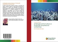 A RelaçãO Entre Cultura E ProduçãO Arquitetural Unifamiliar Leonardo Jurkiewicz