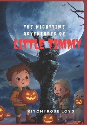 The Nighttime Adventures of Little Timmy by Brianna Bleuu Paperback Book
