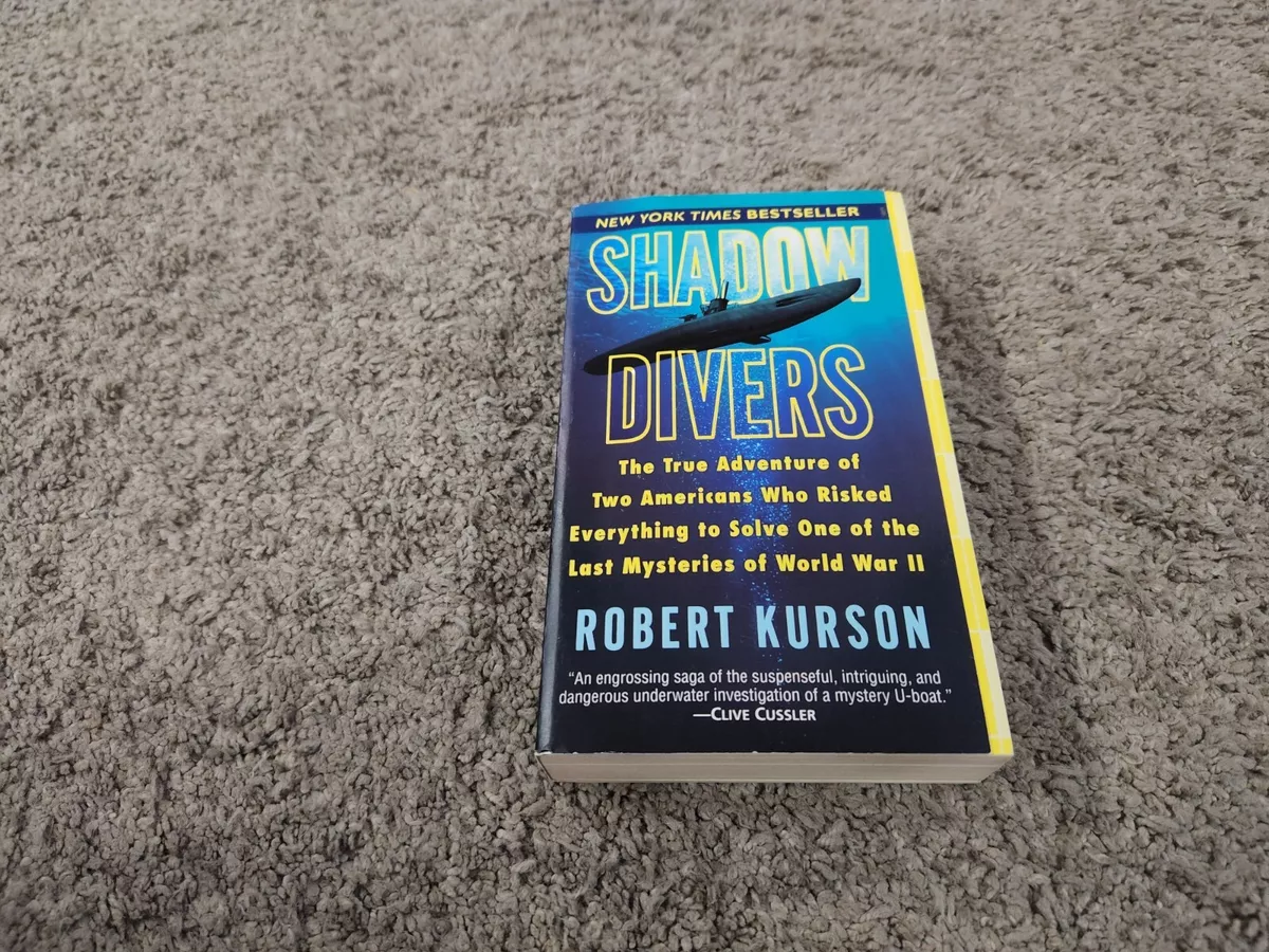 Shadow Divers: The True Adventure of Two Americans Who Risked