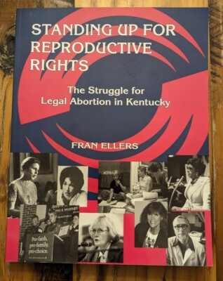 #ad Standing Up For Reproductive Rights: The Struggle for Legal Abortion in Kentucky $22.56