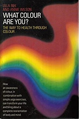 What Color Are You? : The Way to Health Through Color Lilla, Wils