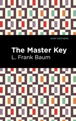 The Master Key: An Electric Fairy Tale (Mint Editions) by L. Frank Baum