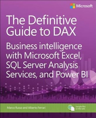 The Definitive Guide to Dax: Business Intelligence with Microsoft Excel, SQL
