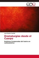 Dramaturgias Desde El Cuerpo José RamóN Castillo