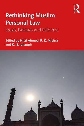 Rethinking Muslim Personal Law by Hilal Ahmed, R. K. Mishra, ... - 9781032078748