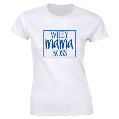 Wifey Mama Boss Short Sleeve T-Shirt for Women