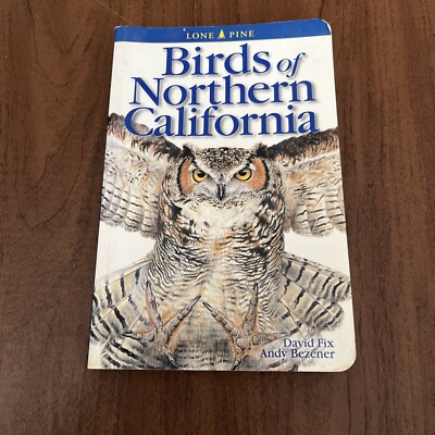 Birds of Northern California by David Fix and Andy Bezener (2000, Trade.