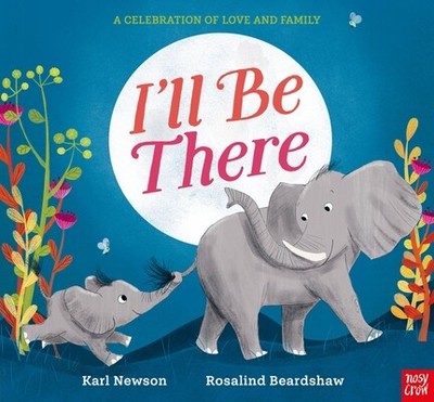 I'll Be There Karl Newson Hardcover